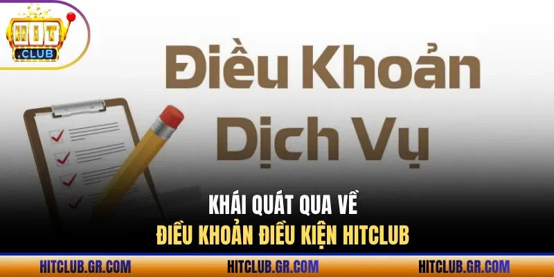 Khái quát qua về điều khoản điều kiện Hitclub